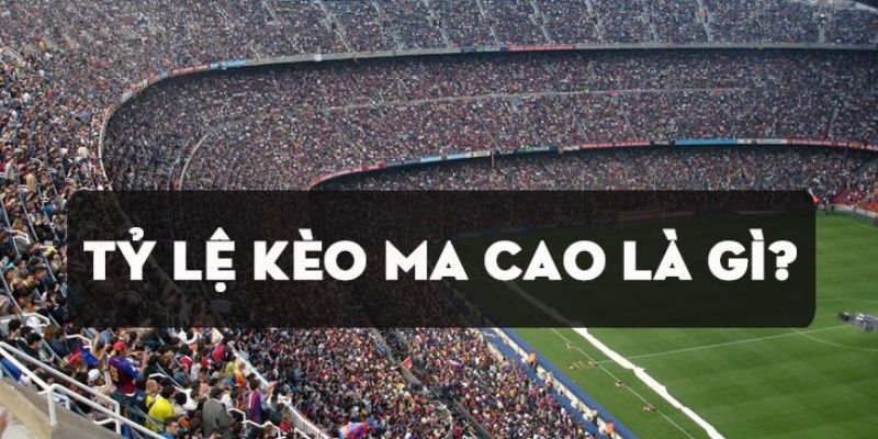 Khái niệm tỷ lệ kèo macao